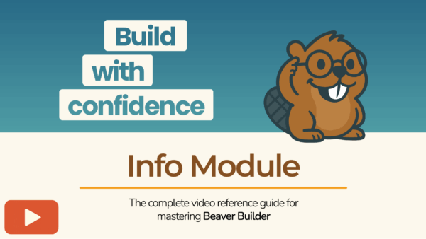 Beaver Builder mascot with the text “Build with confidence – Info Box Module” promoting a tutorial video.