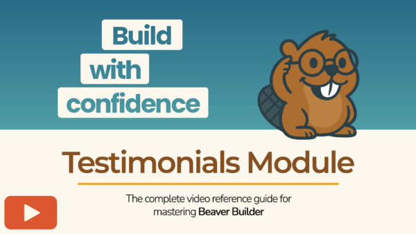 Beaver Builder mascot with the text “Build with confidence – Testimonials Module” promoting a tutorial video.